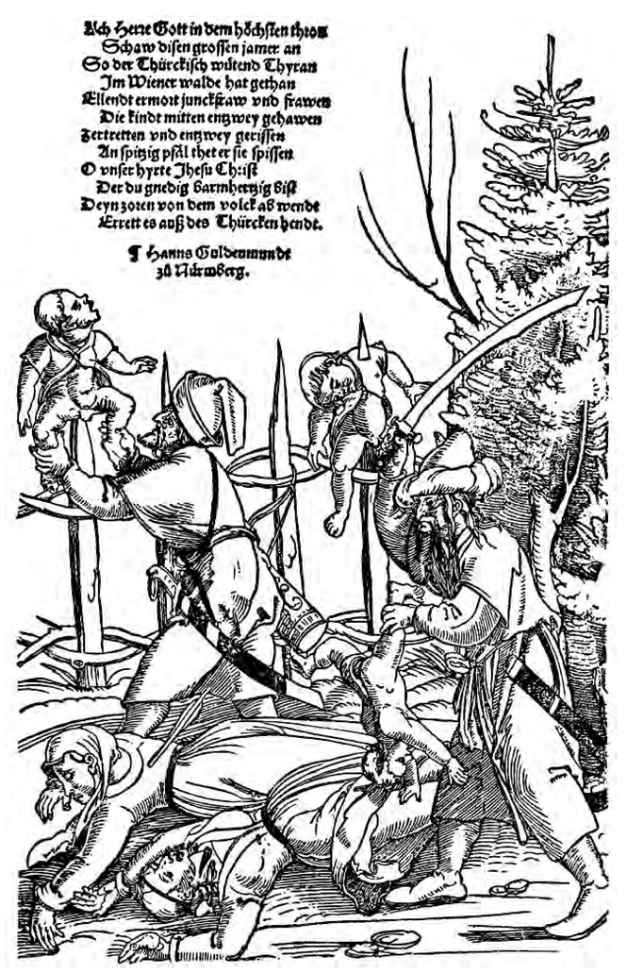 Figure I.1: Erhard Schoen, Turkish Atrocities in Vienna Woods (Nuremberg: Hans Guldenmund, 1530). Courtesy of Abaris Books.