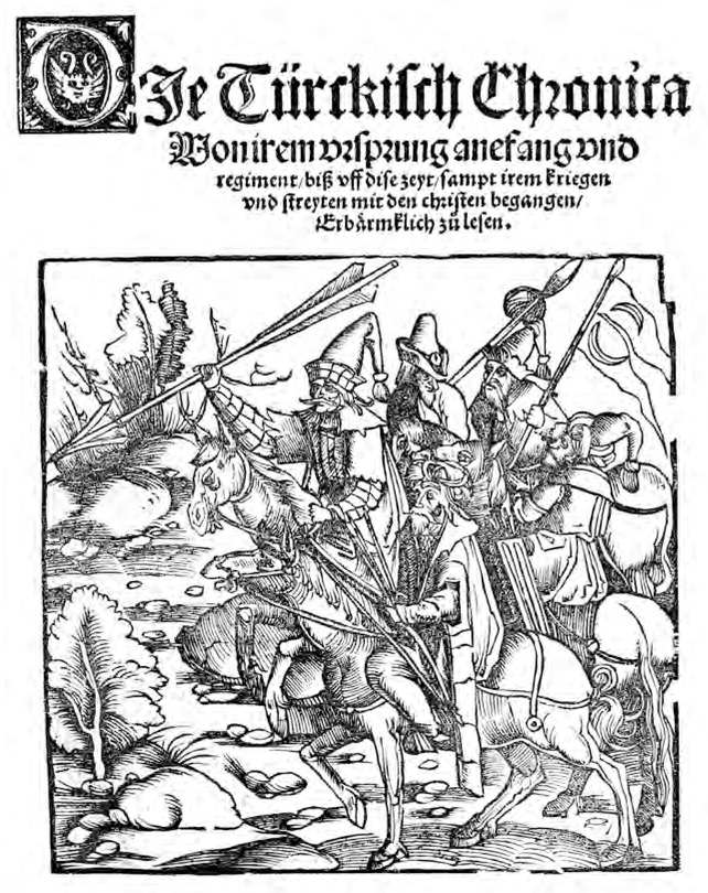 Figure 1.1: Johannes Adelphus, DJe Türckisch Chronica: Von irem vrsprung anefang vnd regiment,biß vff dise zeit, sampt yre[n] kriegen vnd streyten mit den christen begangen, Erbaemrklich zu lesen (Strasbourg: Flach, 1513), title page. Courtesy of Herzog August Bibliothek, Wolfenbüttel, A: 153.5 Quod. 2° (7).