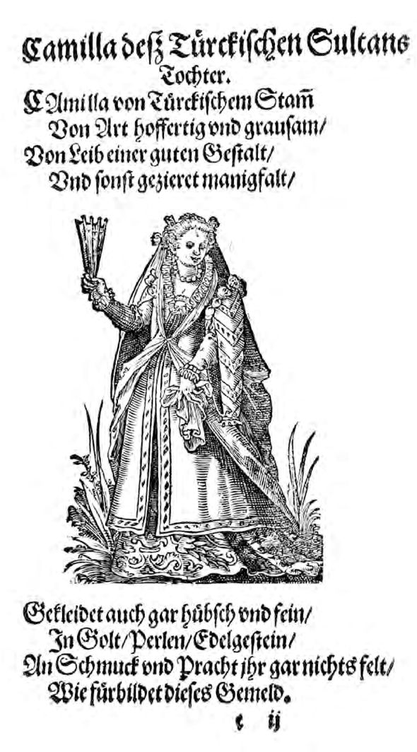 Figure 5.6: 'Camilla, the Daughter of the Turkish Sultan', in Jost Amman, Im Frauwenzimmer, wirt vermeldt von allerley schönen Kleidungen unnd Trachten der Weiber (Frankfurt: Feyerabend and Lechler, 1586), fol. e3. Courtesy of Herzog August Bibliothek, Wolfenblittel, A: 180.19 Quod. (3).