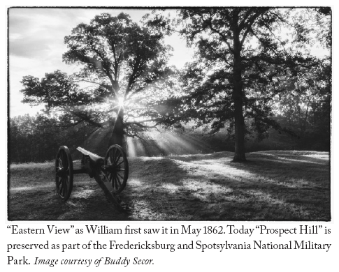 Image: “Eastern View” as William first saw it in May 1862. Today “Prospect Hill” is preserved as part of the Fredericksburg and Spotsylvania National Military Park. Image courtesy of Buddy Secor.