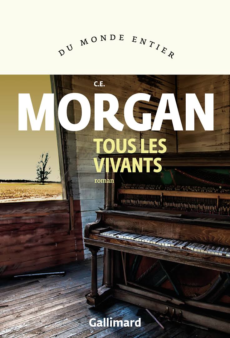 Couverture : Du monde entier, C. E. Morgan, Tous les vivants, Roman, Traduit de l’anglais (États-Unis) par Mathilde Bach, Gallimard