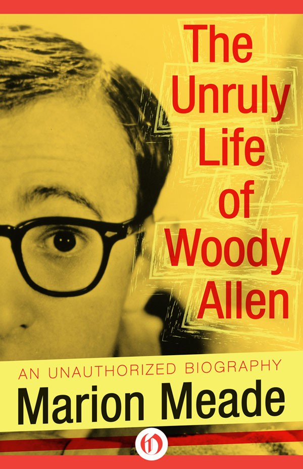 The Unruly Life of Woody Allen