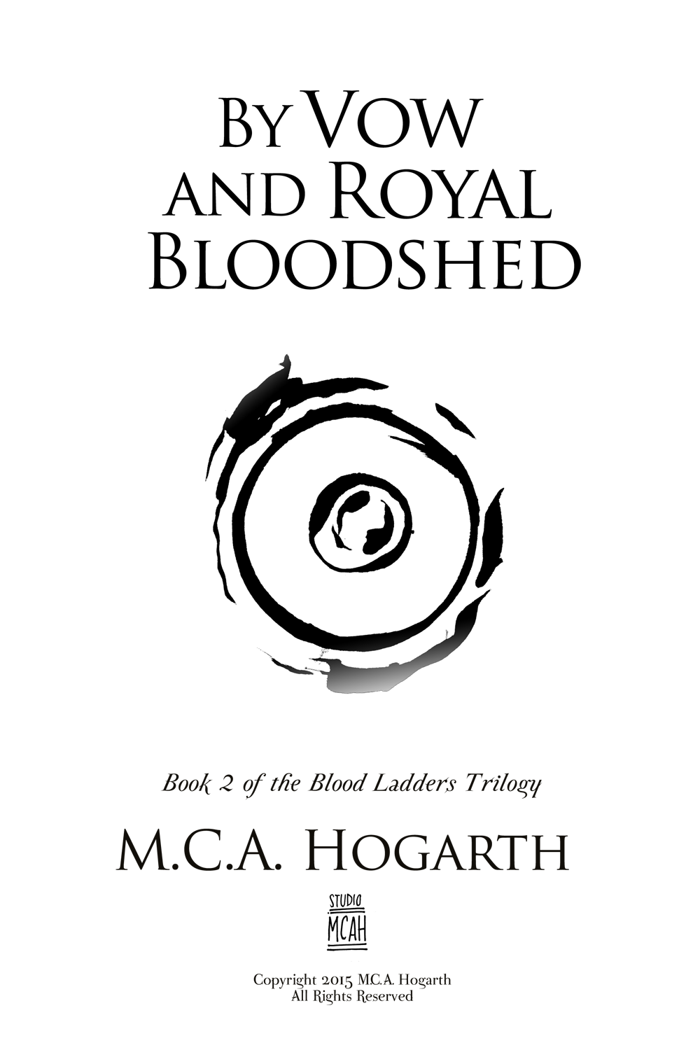 By Vow and Royal Bloodshed by M.C.A. Hogarth