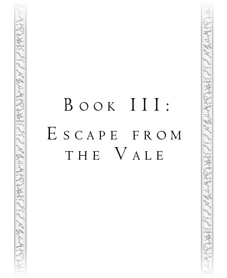 Book III: Escape from the Vale