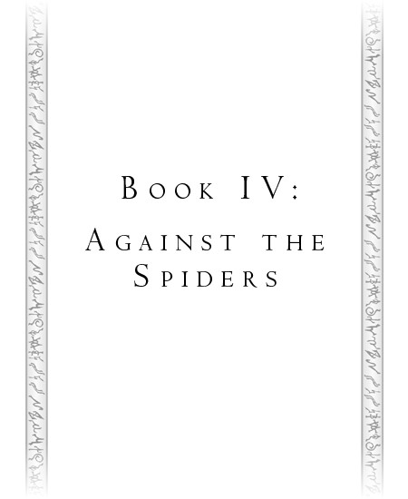 Book IV: Against the Spiders