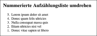 Hier wurde die Reihenfolge der Nummerierung mit dem Attribut »reversed« umgedreht.