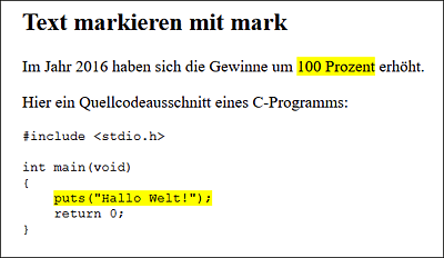 Webbrowser, die das neue Element kennen, markieren den zwischen <mark> und </mark> gestellten Text gewöhnlich mit gelber Hintergrundfarbe.