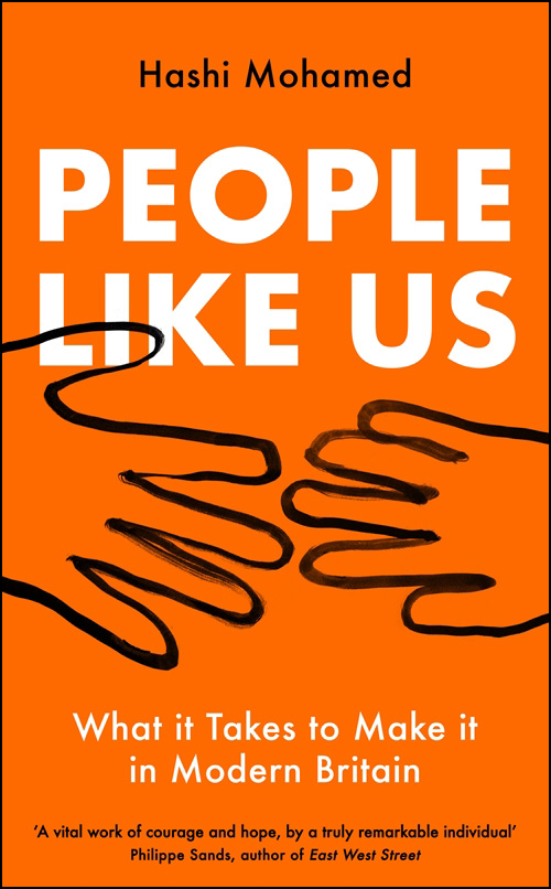 People Like Us: What it Takes to Make it in Modern Britain, by Hashi Mohamed