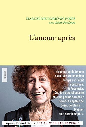 Couverture : Marceline Loridan-Ivens, Judith Perrignon, L’amour après, Bernard Grasset