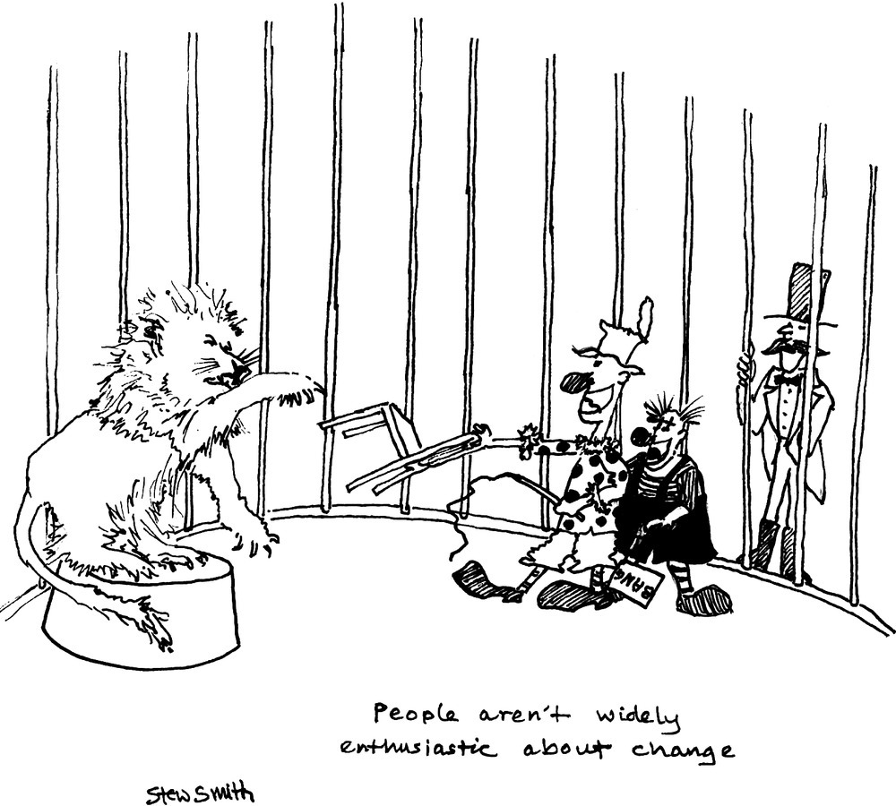 Cartoon illustration of two persons taming a lion inside a cage using a chair and whip while another man stands outside the cage, with text People aren’t widely enthusiastic about change at the bottom.