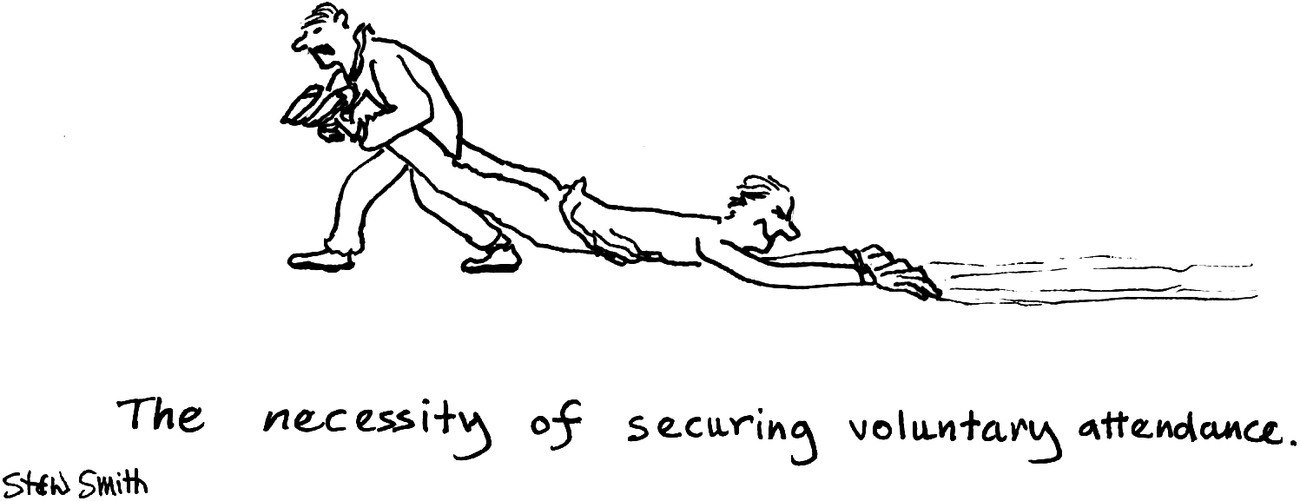 Cartoon illustration of a person dragging another person with his feet, with statement The necessity of securing voluntary attendance below.