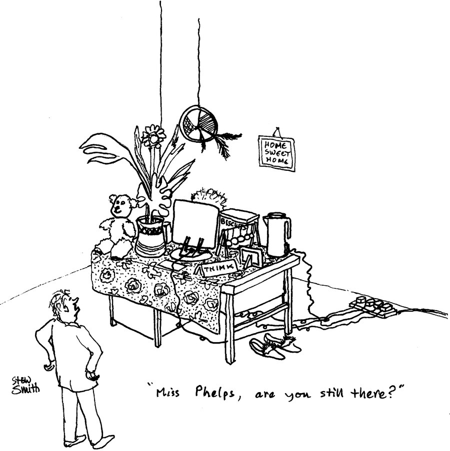 Cartoon illustration of a man looking at a table full of objects such as pitcher, monitor, stuffed toy, and flowering plants, with a statement Miss Phelps, are you still there?