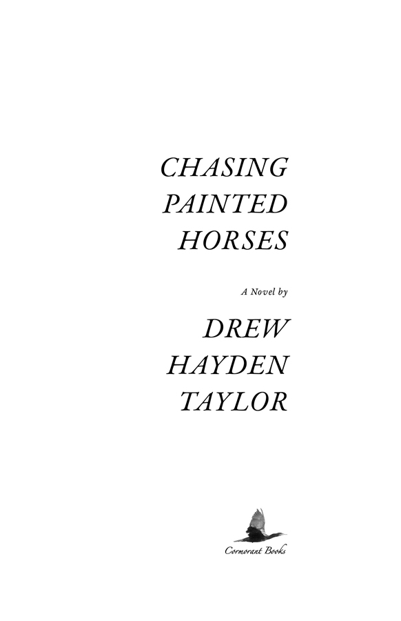 Chasing Painted Horses a novel by Drew Hayden Taylor published by Cormorant Books.