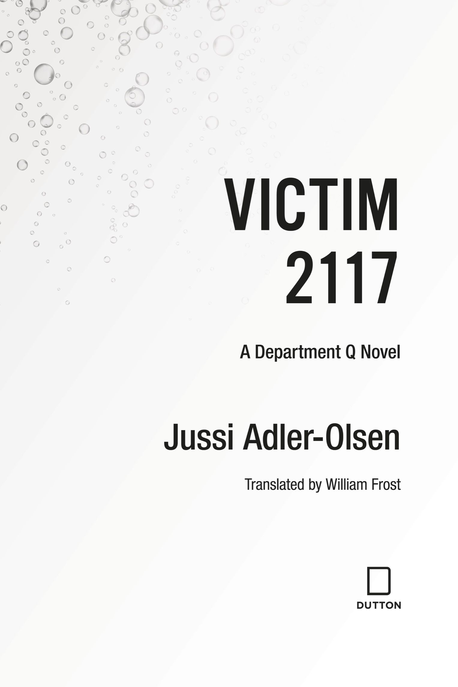 Book title, Victim 2117, Subtitle, A Department Q Novel, author, Jussi Adler-Olsen, imprint, Dutton