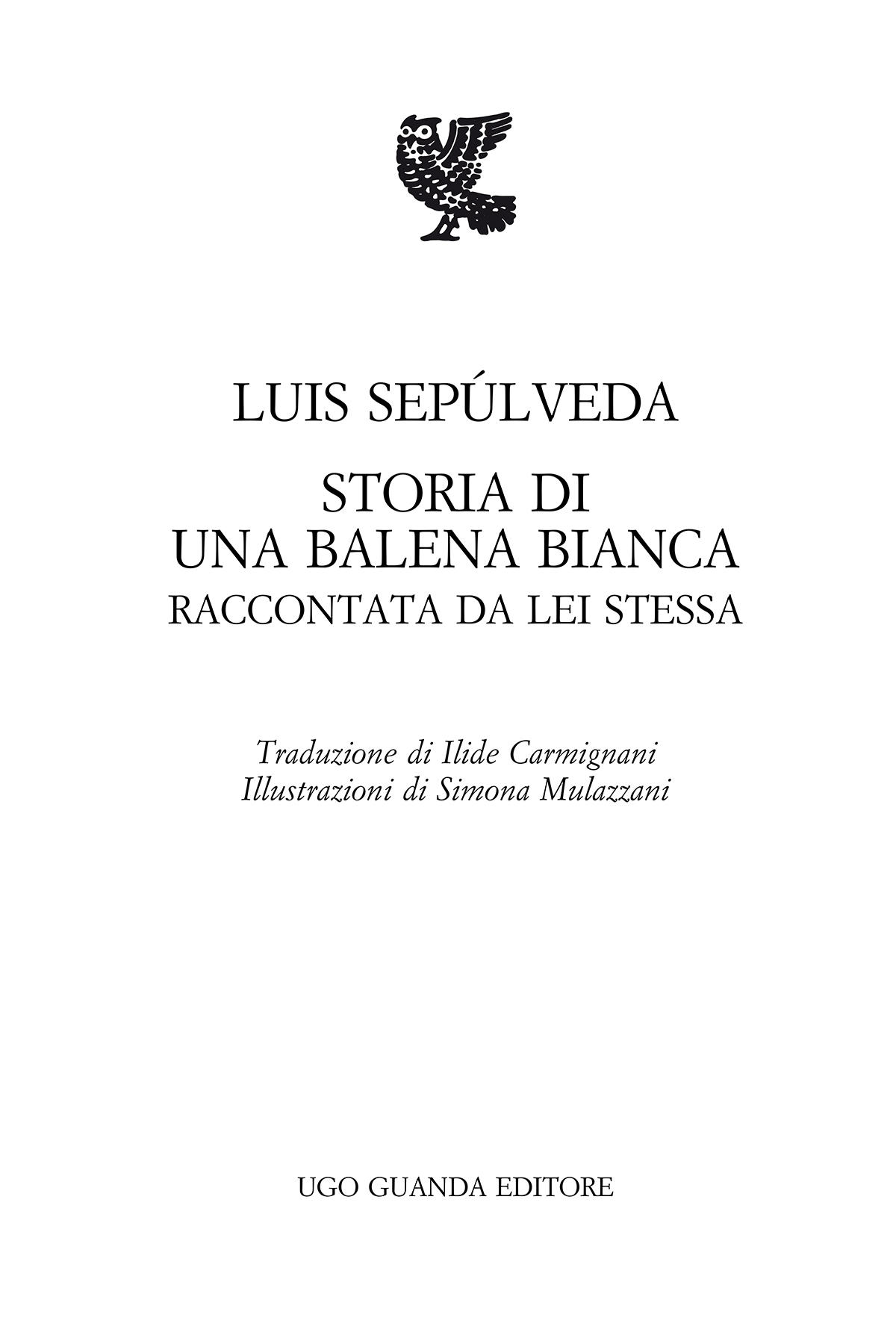 Immagine per il frontespizio. Luis Sepúlveda: Storia di una balena bianca. Ugo Guanda Editore S.r.l.