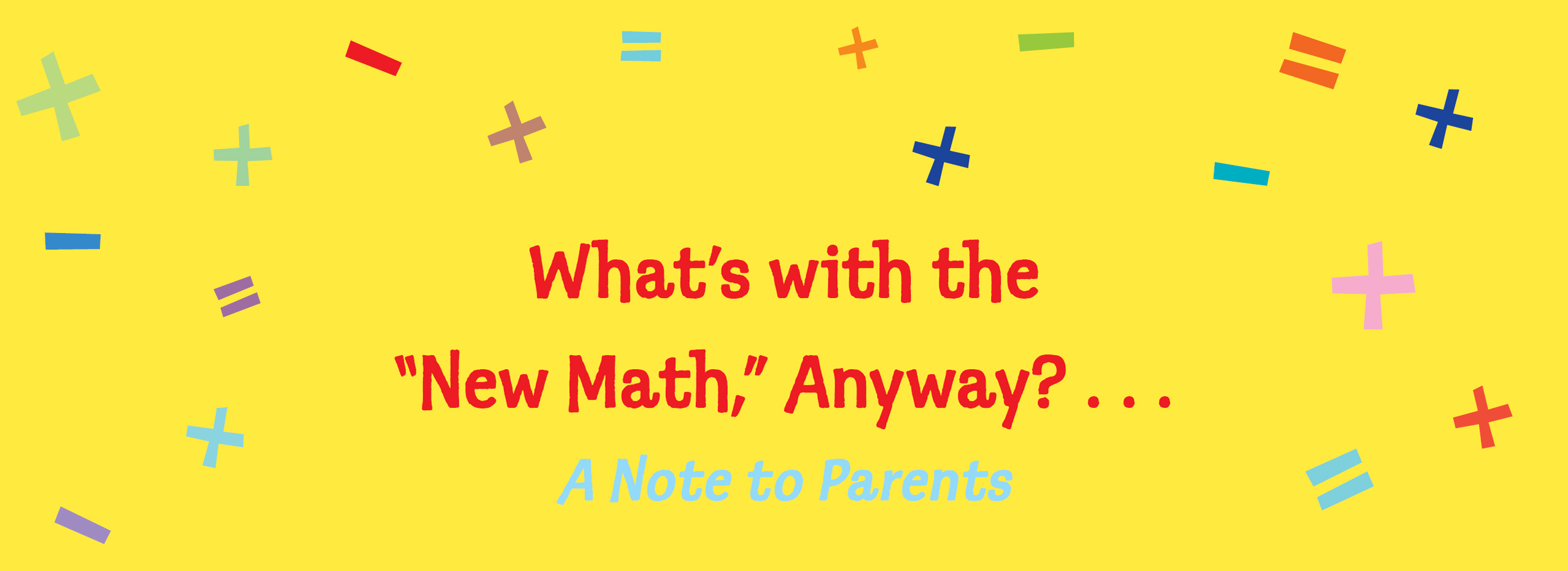 What’s with the “New Math,” Anyway?…A Note to Parents