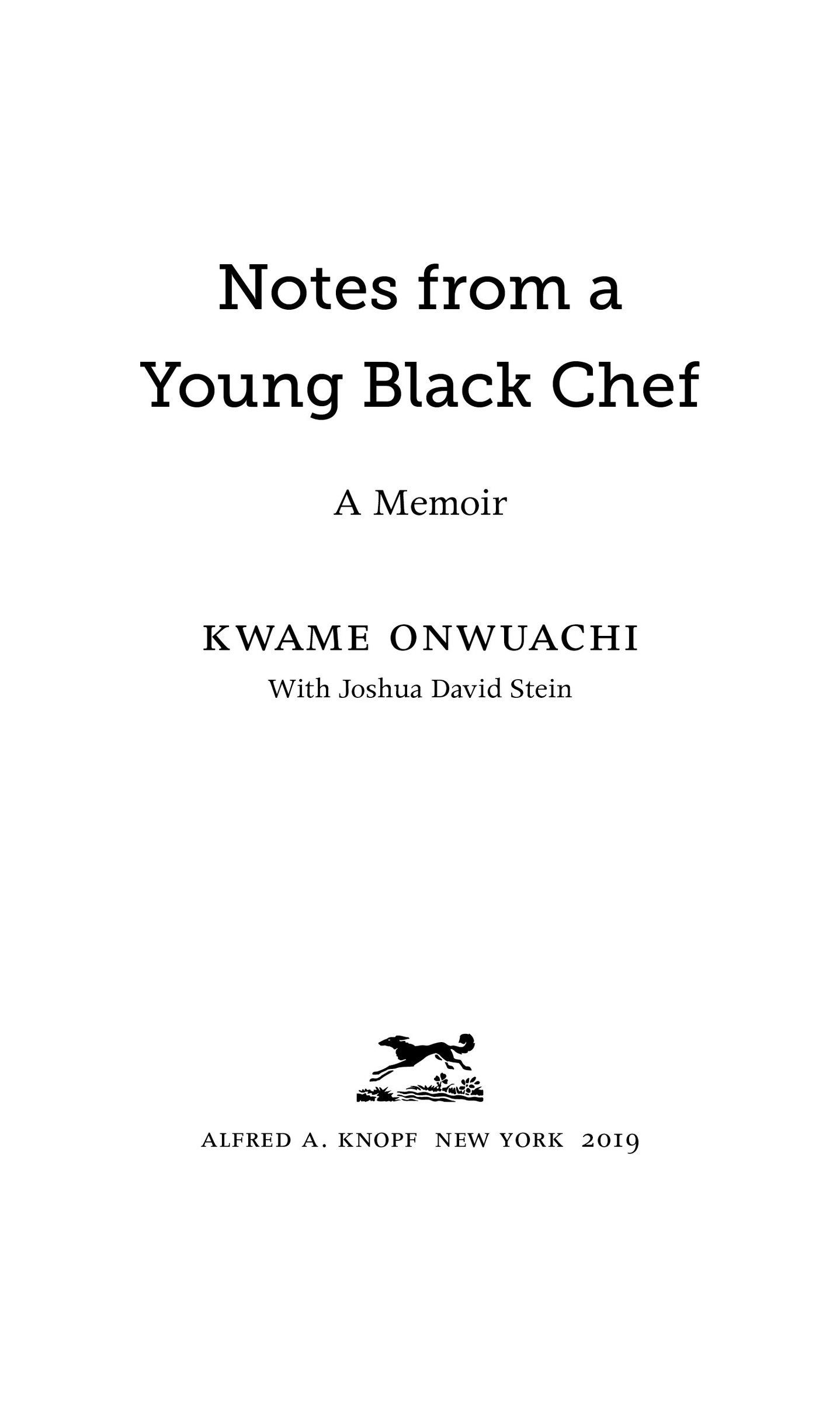 Book Title, Notes from a Young Black Chef, Subtitle, A Memoir, Author, Kwame Onwuachi with Joshua David Stein, Imprint, Knopf