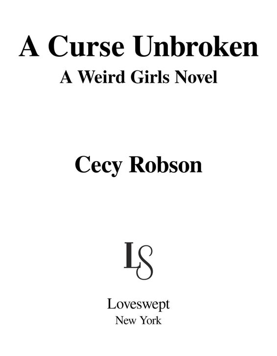 A Curse Unbroken A Weird Girls Novel Cecy Robson Loveswept New York