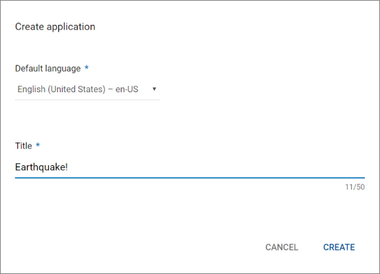 Dialog box with label Create application on top; drop down list labeled English (United States)–en-US for the default language; and an entry field labeled Earthquake! for the title.