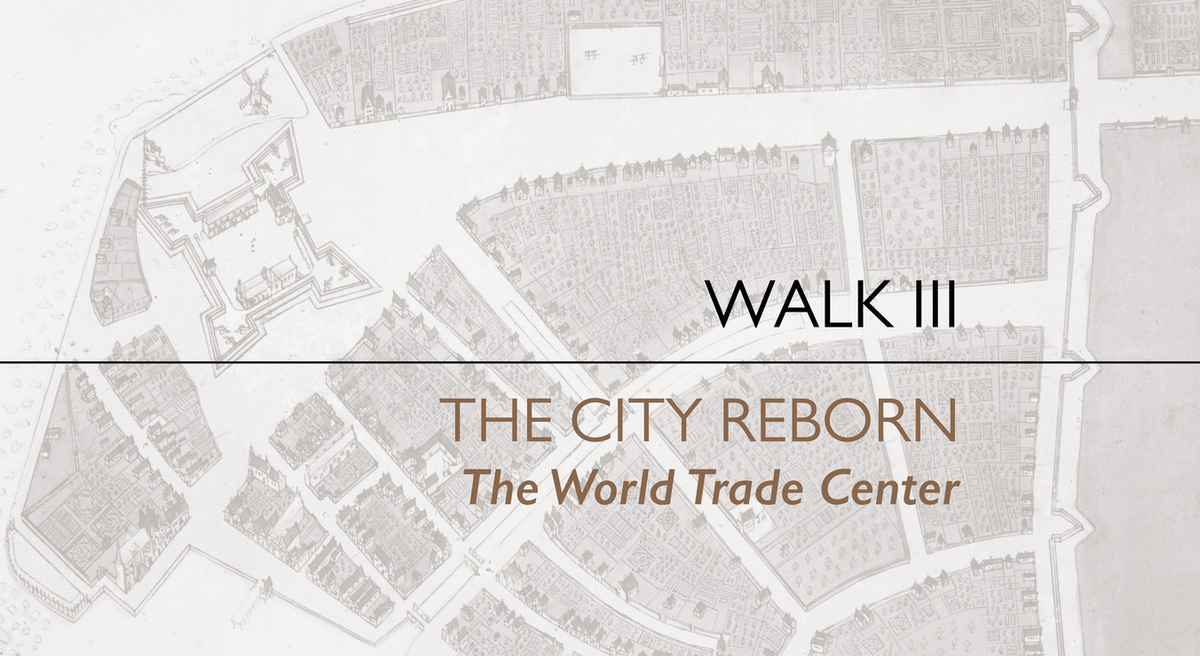 Walk III The City Reborn The World Trade Center