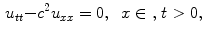 
$$\begin{aligned} u_{tt}-&c^2u_{xx}=0,\;\;x \in \mathbb,\;t>0, \end{aligned}$$
