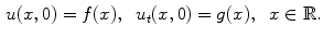 
$$\begin{aligned} u(x,0)&=f(x),\;\;u_t(x,0)=g(x),\;\;x \in \mathbb R.\end{aligned}$$
