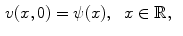 
$$\begin{aligned} v(x,0)&=\psi(x),\;\;x \in \mathbb R,\end{aligned}$$
