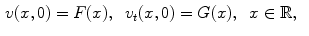 
$$\begin{aligned} v(x,0)&=F(x),\;\;v_t(x,0)=G(x),\;\;x \in \mathbb R,\end{aligned}$$
