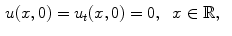 
$$\begin{aligned} u(x,0)=u_t(x,0)&=0,\;\;x \in \mathbb R,\end{aligned}$$
