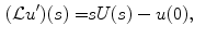 
$$\begin{aligned} (\mathcal{L} u')(s)=&sU(s)-u(0),\end{aligned}$$
