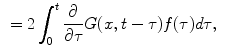 
$$\begin{aligned} &= 2 \int_0^t \frac{\partial}{\partial \tau}G(x,t-\tau)f(\tau) d\tau,\end{aligned}$$
