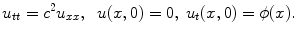 
$$u_{tt}=c^2 u_{xx}, \;\;u(x,0)=0,\;u_t(x,0)=\phi(x).$$
