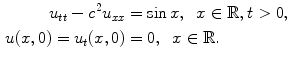 
$$\begin{aligned} u_{tt}-c^2u_{xx}&=\sin x,\;\;x \in \mathbb R,t>0, \\ u(x,0)=u_t(x,0)&=0,\;\;x \in \mathbb R.\end{aligned}$$
