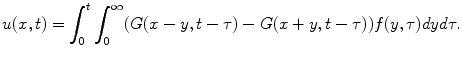 
$$u(x,t)=\int_0^t \int_0^\infty (G(x-y,t-\tau)-G(x+y,t-\tau)) f(y,\tau)dyd\tau.$$
