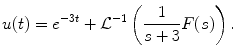 
$$u(t)=e^{-3t}+\mathcal{L}^{-1}\left(\frac{1}{s+3}F(s)\right).$$
