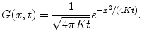 
$$G(x,t)=\frac{1}{\sqrt{4\pi Kt}}e^{-x^2/(4Kt)}.$$
