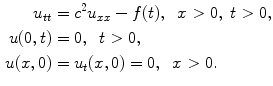 
$$\begin{aligned} u_{tt}&=c^2 u_{xx}-f(t), \;\;x>0,\;t>0, \\ u(0,t)&=0,\;\;t>0, \\ u(x,0)&=u_t(x,0)=0,\;\;x>0.\end{aligned}$$
