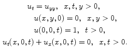 
$$\begin{aligned} u_t&=u_{yy},\;\;x,t,y>0, \\ &u(x,y,0)=0, \;\;x,y>0, \\ &u(0,0,t)=1,\;\;t>0, \\ u_t(x,0,t)&+u_x(x,0,t)=0,\;\;x,t>0.\end{aligned}$$
