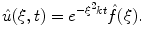 
$$\hat u(\xi,t)=e^{-\xi^2 kt}\hat f (\xi).$$
