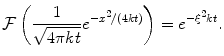 
$$\mathcal{F}\left(\frac{1}{\sqrt{4\pi kt}}e^{-x^2/(4kt)}\right)=e^{-\xi^2 kt}.$$
