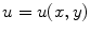 
$u=u(x,y)$
