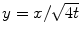 
$y=x/\sqrt{4t}$
