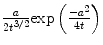 
$\frac{a}{2t^{3/2}}{\rm exp} \left( \frac{-a^{2}}{4t}\right)$
