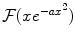 
$\mathcal{F}(xe^{-ax^2})$
