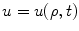 
$u=u(\rho,t)$
