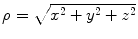 
$\rho=\sqrt{x^2+y^2+z^2}$
