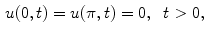 
$$\begin{aligned} u(0,t)&=u(\pi,t)=0,\;\;t>0,\end{aligned}$$
