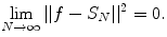 
$$\lim_{N \rightarrow \infty}\vert\vert f-S_N \vert\vert^2 =0.$$
