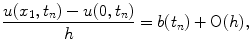 
$$\frac{u(x_1,t_n)-u(0,t_n)}{h}=b(t_n) +\mathrm{O}(h),$$
