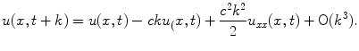 
$$u(x,t+k)=u(x,t)-cku_(x,t)+\frac{c^2 k^2}{2}u_{xx}(x,t) +\mathrm{O}(k^3).$$
